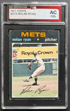 Load image into Gallery viewer, 1971 Topps #513 Nolan Ryan New York Mets Baseball Card Slabbed+Graded AC-COL KSA