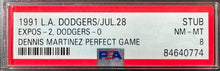 Load image into Gallery viewer, July 28 1991 Dennis Martinez Perfect Game Ticket Stub Expos Dodgers PSA NM-MT