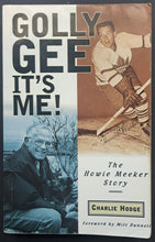 Load image into Gallery viewer, 1996 Howie Meeker Autobiography Hockey Book Signed Meeker + Author Charlie Hodge