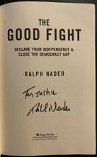 Load image into Gallery viewer, 2004 Ralph Nader Signed HC Copy The Good Fight Autographed First Edition 1st Ed.