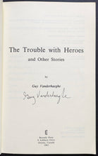 Load image into Gallery viewer, 1983 The Trouble With Heroes Book Signed By Author Guy Vanderhaeghe Autographed