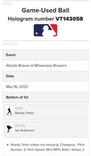 Load image into Gallery viewer, May 16, 2022 Atlanta Braves At Milwaukee Brewers Game Used Baseball MLB Holo