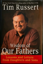 Load image into Gallery viewer, 2006 Tim Russert Signed HC Copy Wisdom of Our Fathers Autographed First Edition