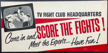 Load image into Gallery viewer, TV FIGHT CLUB HEADQUARTERS c1950 Cardboard Sign Broadside Boxing Gym's Display