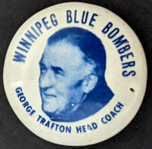 Load image into Gallery viewer, 1950's Winnipeg Blue Bombers Pinback George Trafton CFL Football Coach Vintage