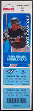 Load image into Gallery viewer, 2008 Rogers Centre MLB Ticket Toronto Blue Jays Frank Thomas Bobblehead Day SGA