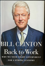 Load image into Gallery viewer, 2011 Signed President Bill Clinton Back To Work Hardcover Book Autographed JSA