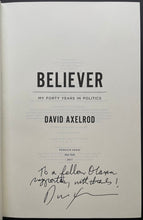 Load image into Gallery viewer, David Axelrod Believer Autographed Biography Signed Hard Copy Book Inscribed