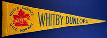 Load image into Gallery viewer, 1958 Whitby Dunlops World Champions Pennant Oslo Norway Vintage Hockey Rare