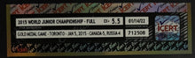 Load image into Gallery viewer, 2015 World Junior Championship Gold Medal Game Full Ticket Canada vs Russia