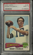 Load image into Gallery viewer, 1975 Roger Staubach Dallas Cowboys Topps Football Card #145 NFL PSA MINT 9