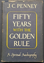 Load image into Gallery viewer, 1950 J.C. Penney Fifty Years With The Golden Rule Signed First Edition Book
