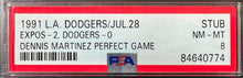 Load image into Gallery viewer, July 28 1991 Dennis Martinez Perfect Game Ticket Stub Expos Dodgers PSA NM-MT
