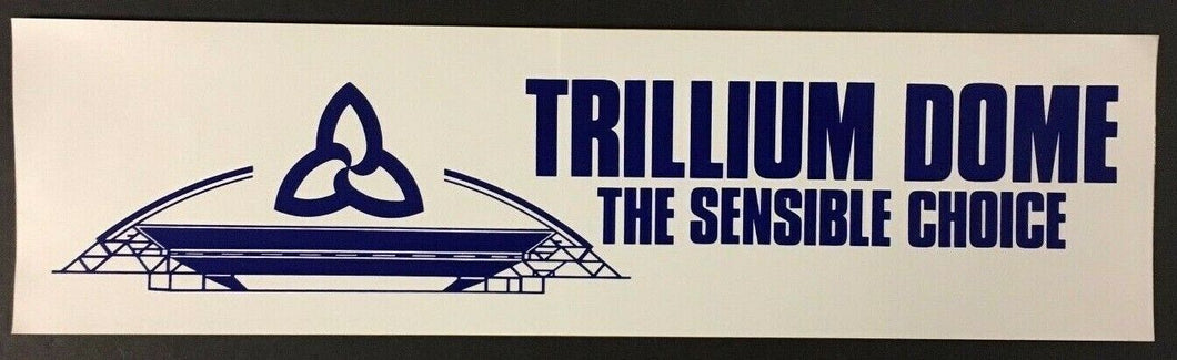 Trillium Dome The Sensible Choice Bumper Sticker Decal Mississauga ON Stadium