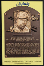 Load image into Gallery viewer, John Smoltz Signed Hall Of Fame Plaque Autographed Postcard Braves MLB HOF JSA
