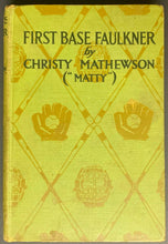 Load image into Gallery viewer, 1916 First Base Faulkner Christy Mathewson Hard Cover Book Vintage MLB Baseball

