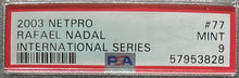 Load image into Gallery viewer, 2003 NetPro #77 Rafael Nadal International Series PSA 9 MINT Tennis Card

