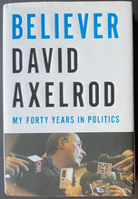 Load image into Gallery viewer, David Axelrod Believer Autographed Biography Signed Hard Copy Book Inscribed
