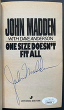 Load image into Gallery viewer, John Madden Autographed Signed One Size Doesn&#39;t Fit All Book NFL Football JSA
