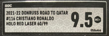 Load image into Gallery viewer, 2021 Donruss Road to Qatar Cristiano Ronaldo #116 Holo Red Laser 60/99 SGC 9.5
