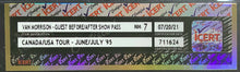 Load image into Gallery viewer, 1995 Van Morrison Canada/USA Tour Guest Before/After Show iCert NM 7
