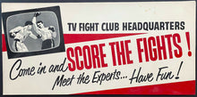 Load image into Gallery viewer, TV FIGHT CLUB HEADQUARTERS c1950 Cardboard Sign Broadside Boxing Gym&#39;s Display
