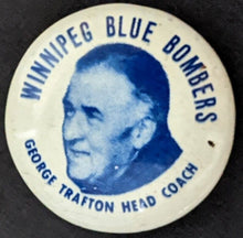 Load image into Gallery viewer, 1950&#39;s Winnipeg Blue Bombers Pinback George Trafton CFL Football Coach Vintage
