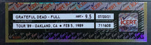 Load image into Gallery viewer, Feb 5 1989 Grateful Dead Oakland California Full Concert Ticket icert 9.5 MNT
