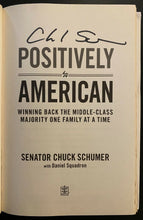 Load image into Gallery viewer, 2007 Chuck Schumer Signed HC Copy Positively American Autographed Political
