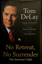 Load image into Gallery viewer, 2007 Tom DeLay Signed HC Copy No Retreat No Surrender Autographed First Edition
