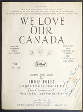 Load image into Gallery viewer, 1954 We Love Our Canada Signed Eddie Foley Autographed Sheet Music Vintage Song
