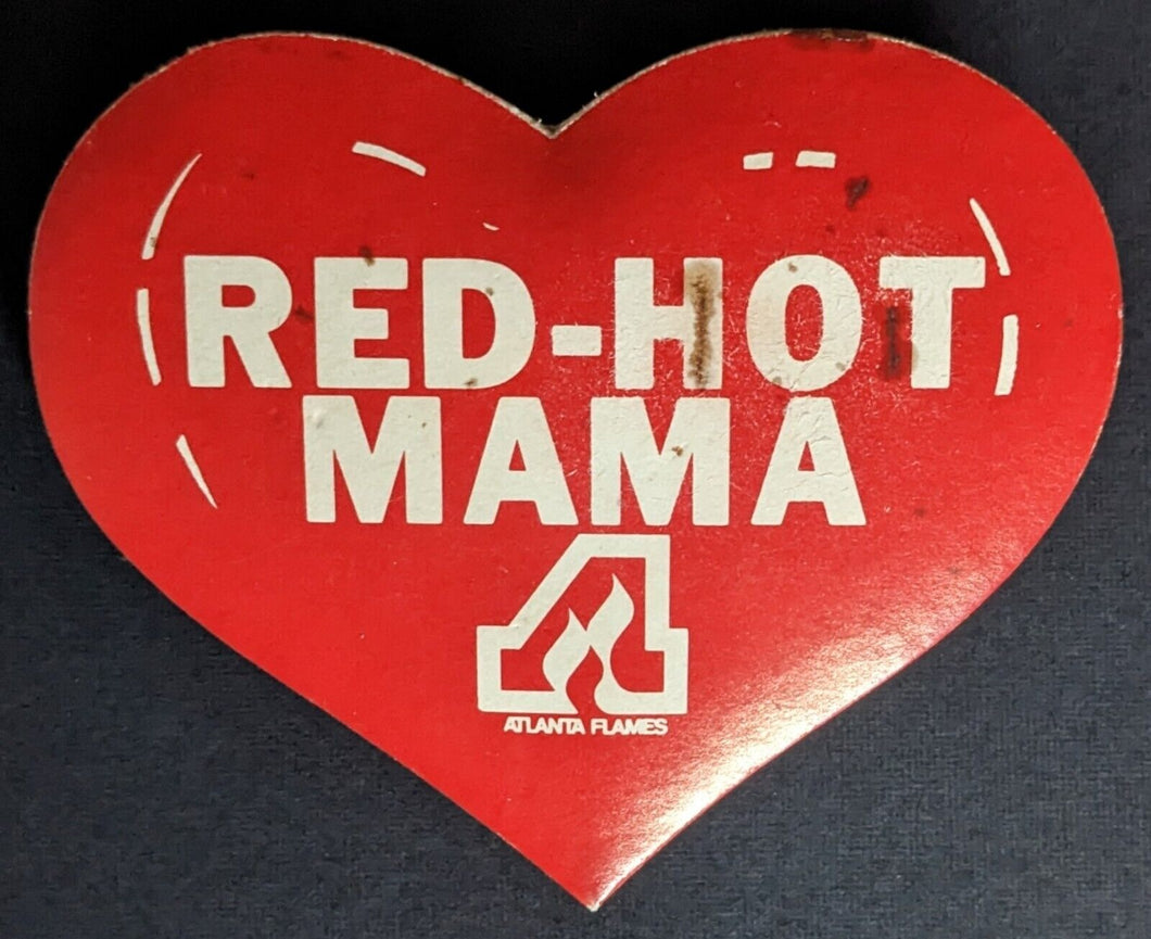 Circa 1972 Rare Atlanta Flames Red-Hot Mama Pinback NHL Hockey Vintage