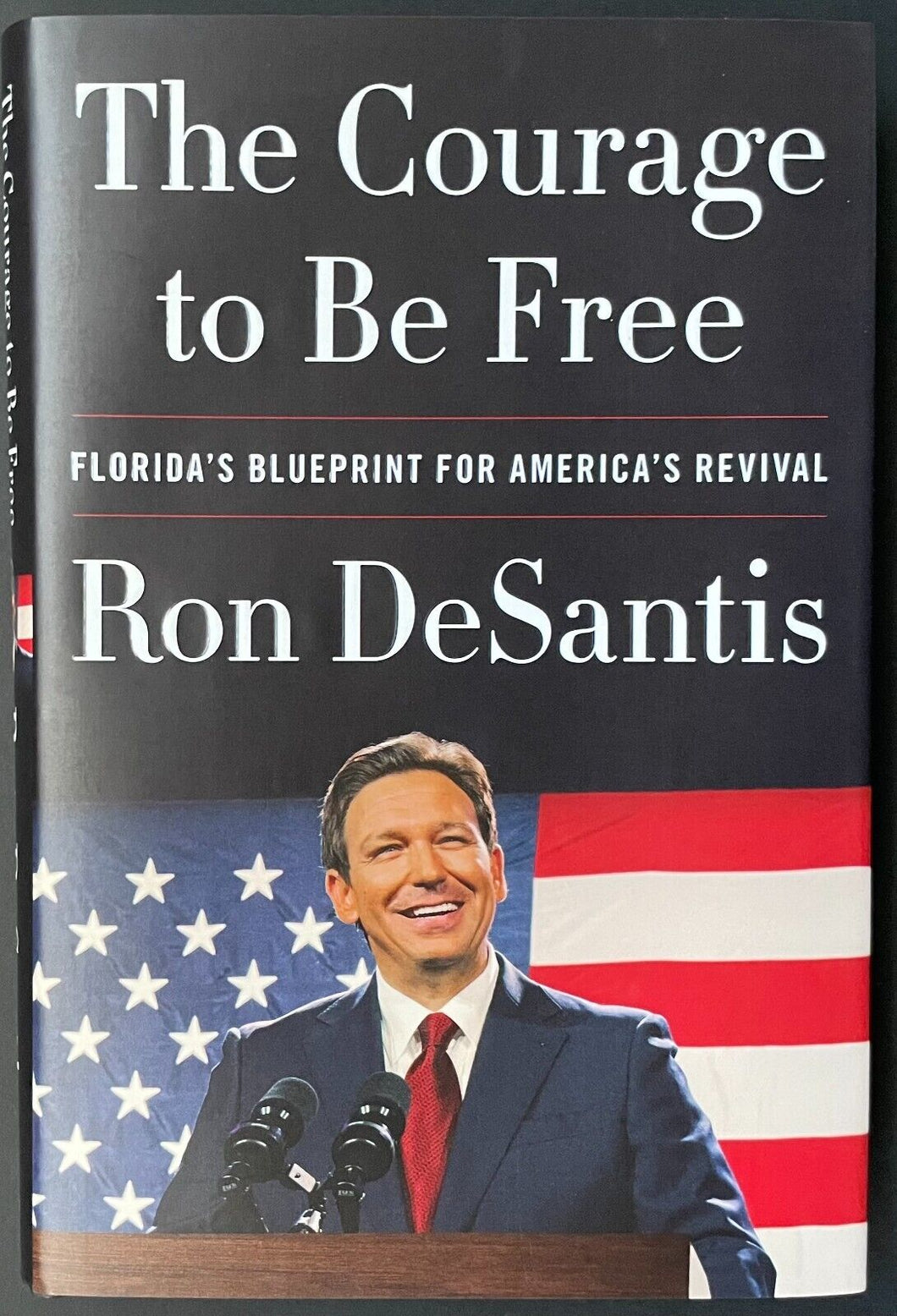 Ron DeSantis The Courage To Be Free Autographed Hardcover Book Signed USA COA