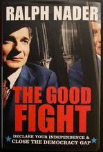Load image into Gallery viewer, 2004 Ralph Nader Signed HC Copy The Good Fight Autographed First Edition 1st Ed.
