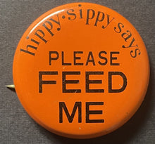 Load image into Gallery viewer, Hippy Sippy Says Pinback Button Original Vintage Candy Advertisement Orange

