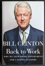 Load image into Gallery viewer, 2011 Signed President Bill Clinton Back To Work Hardcover Book Autographed JSA
