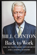 2011 Signed President Bill Clinton Back To Work Hardcover Book Autographed JSA